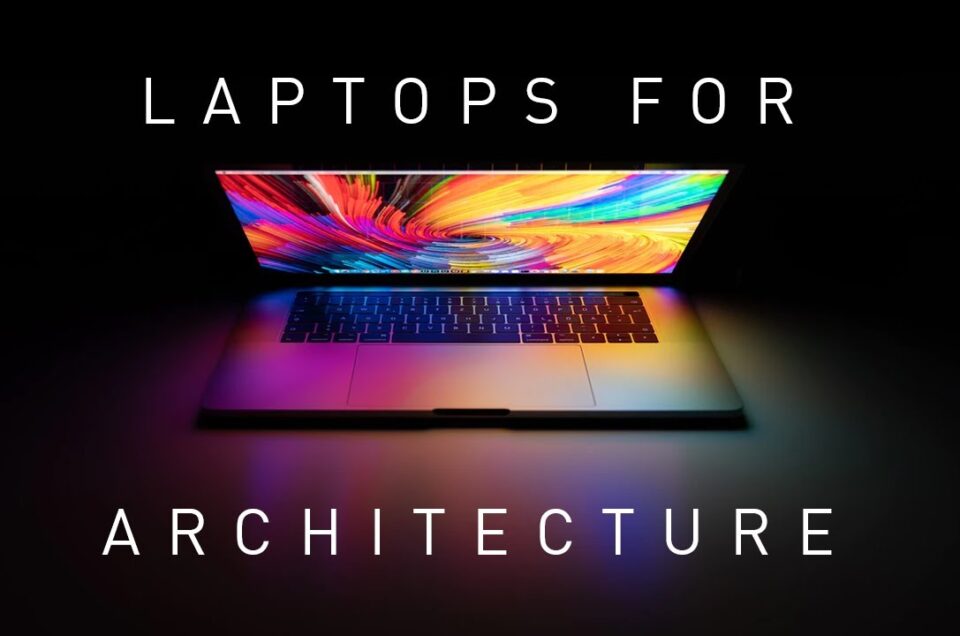 Aqui te mostramos algunas laptops para Arquitectura